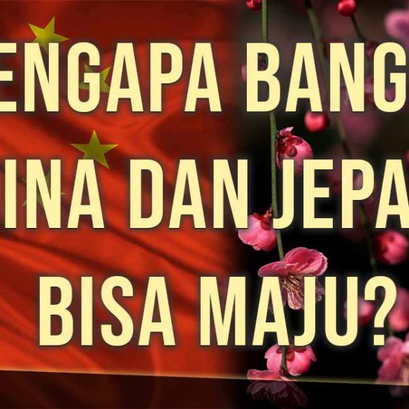 Mengapa Bangsa China dan Jepang Bisa Maju?